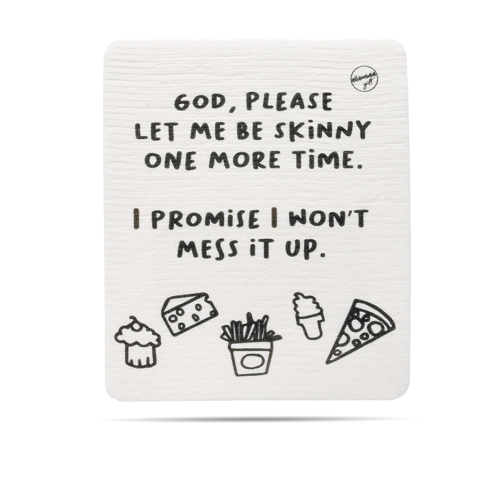 ellembee gift - God please let me be skinny one more time Swedish dishcloths