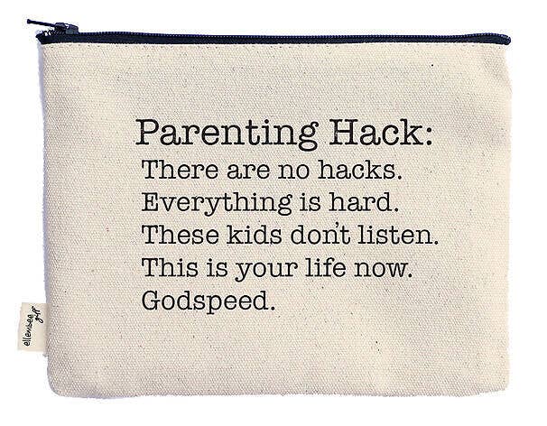 ellembee gift - Parenting hack there are no hacks funny printed pouches