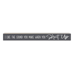 Pinetree Innovations - I Like The Sound You Make | Wood Sign