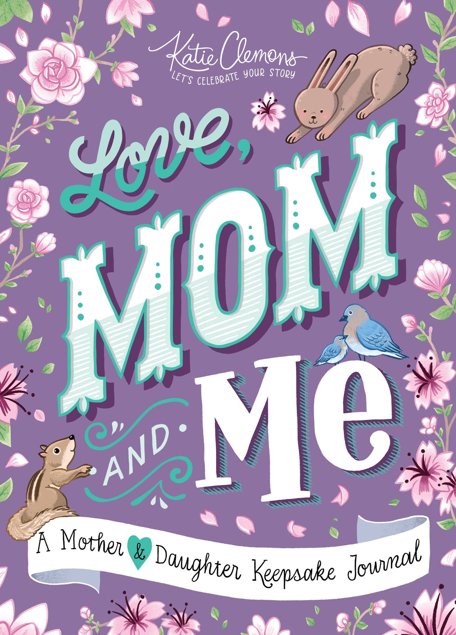 Sourcebooks - Love, Mom and Me: A Mother & Daughter Keepsake Journal!