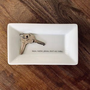 Buffalovely - Keys, Wallet, Phone, Don’t Cry Today Rectangular Key Dish