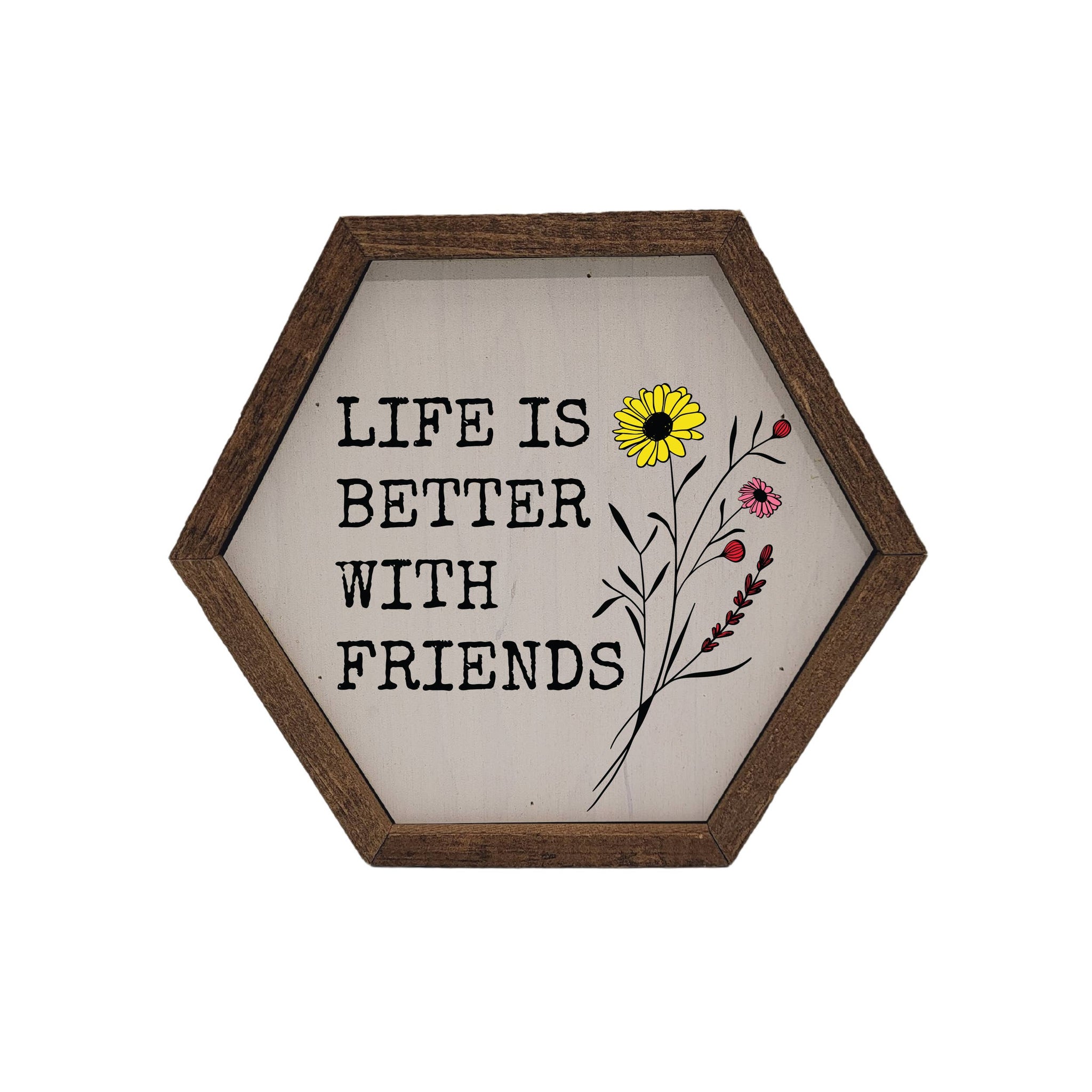 Driftless Studios - "Life is Better with Friends" Hex Sign - EW007