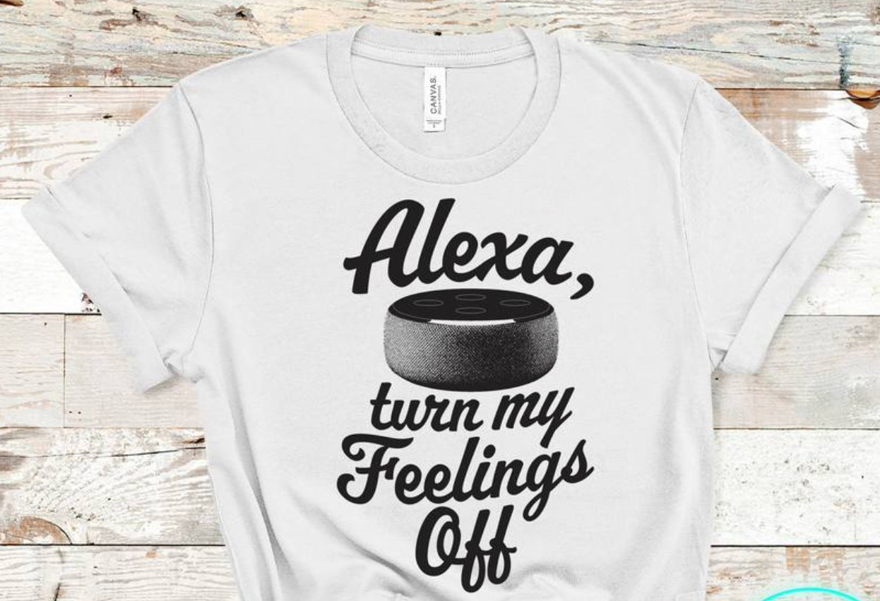 ALEXA TURN MY FEELINGS OFF