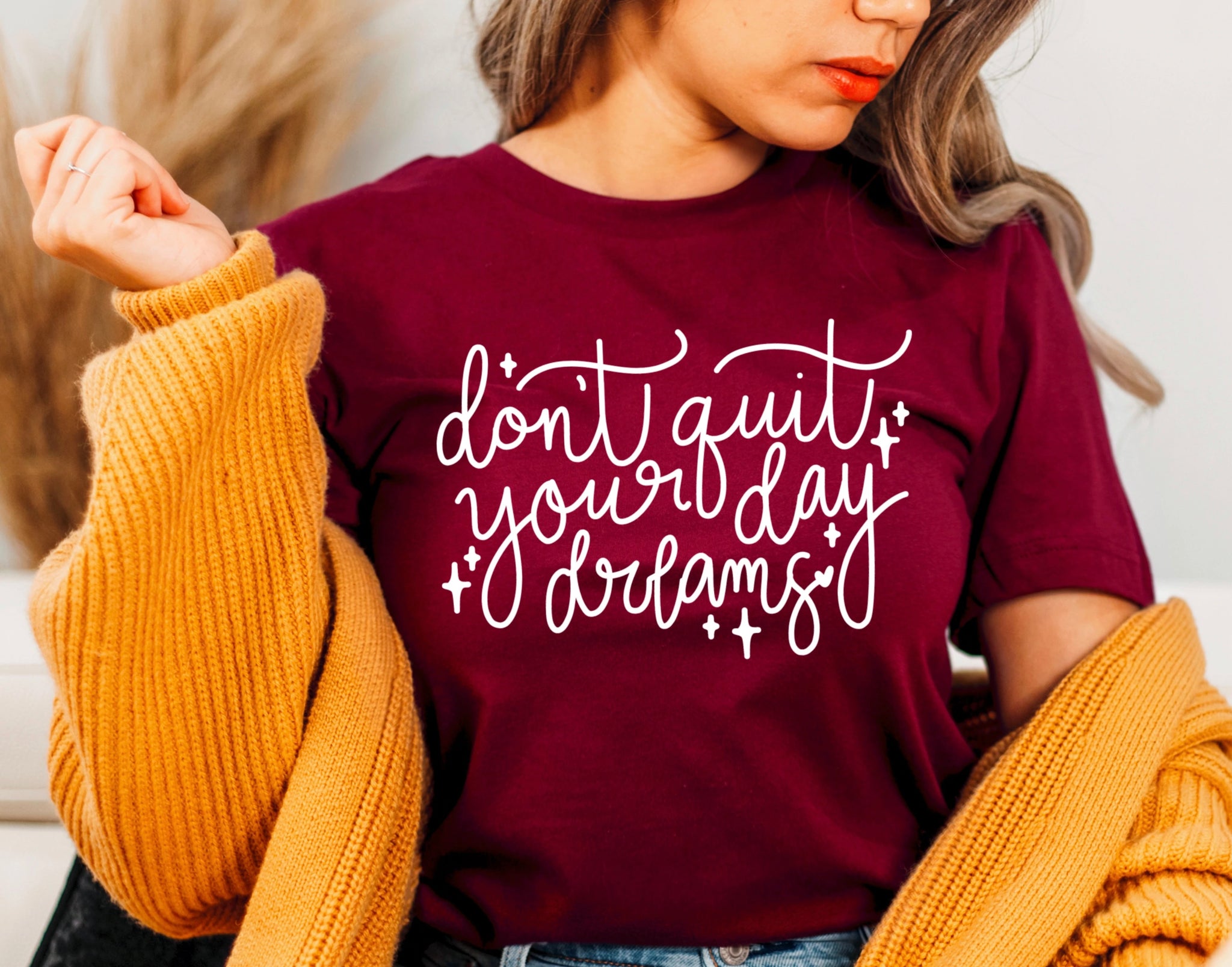 DON'T QUIT YOUR DAY DREAMS