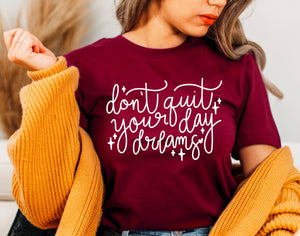 DON'T QUIT YOUR DAY DREAMS