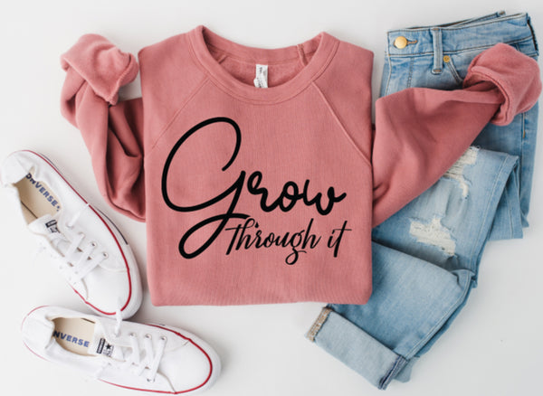 GROW THROUGH IT