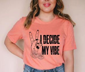 I DECIDE MY VIBE