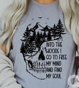 INTO THE WOODS I GO TO FREE MY MIND AND FIND MY SOUL
