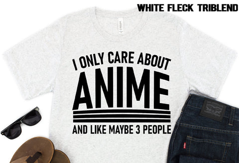 I ONLY CARE ABOUT ANIME
