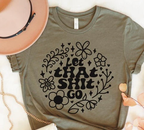 LET THAT SHIT GO