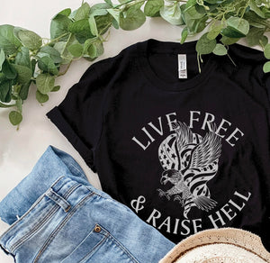 LIVE FREE AND RAISE HELL
