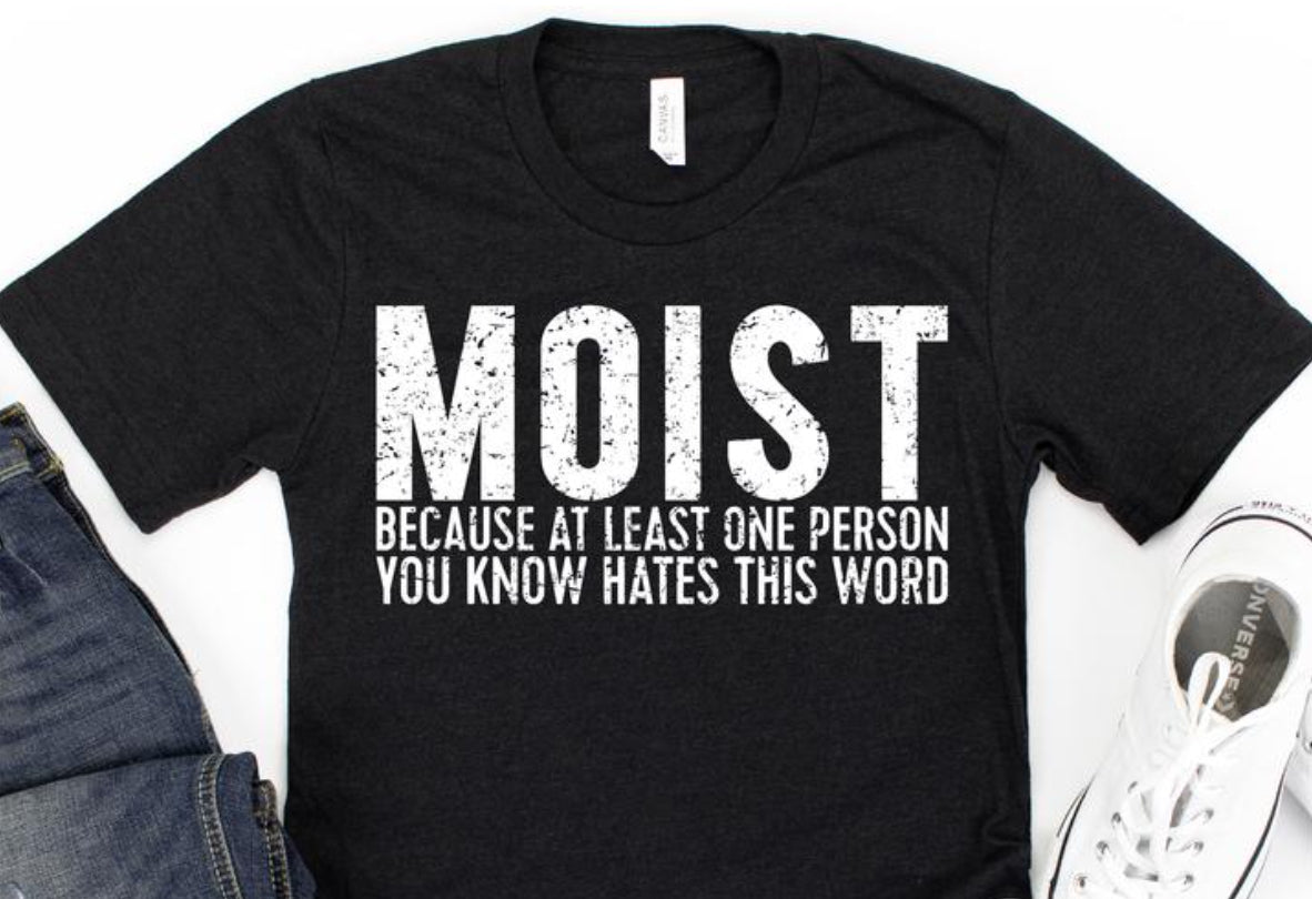 MOIST