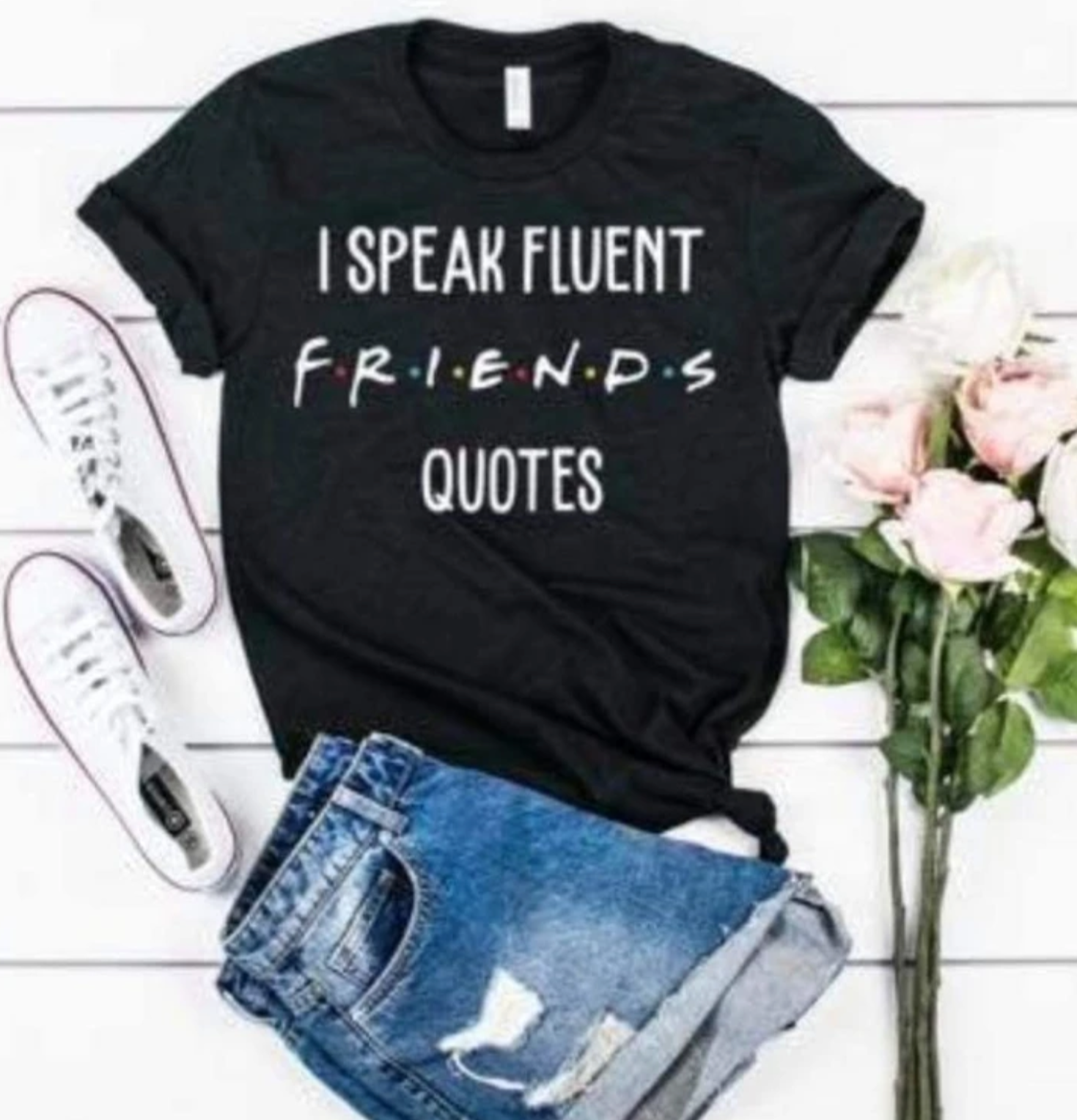 I SPEAK FLUENT FRIENDS QUOTES