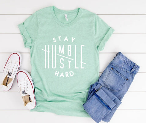 STAY HUMBLE HUSTLE HARD