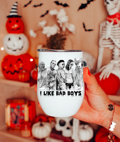 I LIKE BAD BOYS WINE TUMBLER