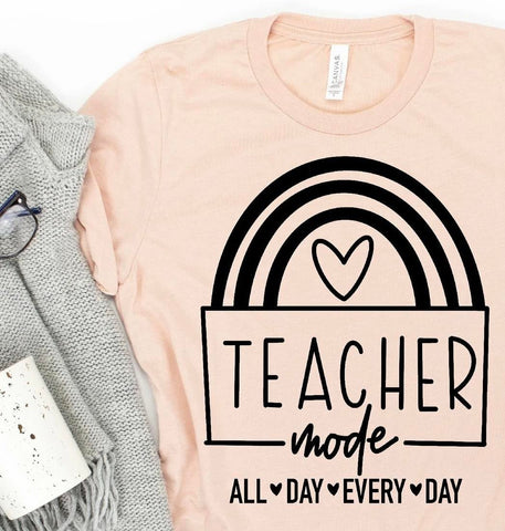 TEACHER MODE ALL DAY EVERY DAY