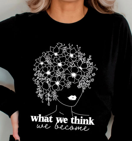 WHAT WE THINK WE BECOME