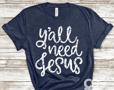 YA'LL NEED JESUS