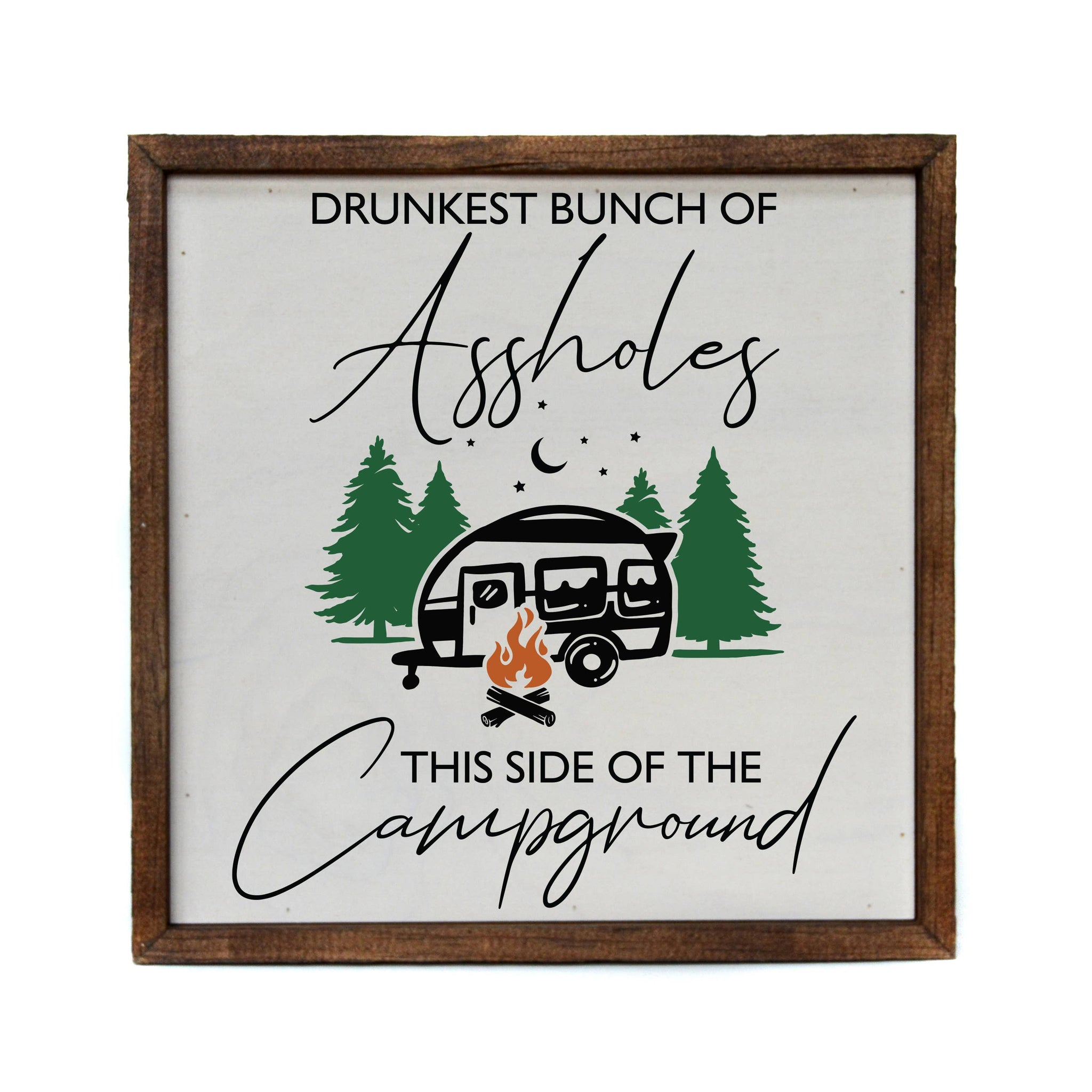 Driftless Studios - 10x10 Drunkest Bunch Of Assholes This Side Camping Signs