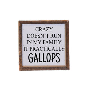 Driftless Studios - 6x6 Funny Family Sign- Crazy Doesn't Run In My Family