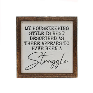 Driftless Studios - 6x6 My Housekeeping Style Is Home Accent Signs