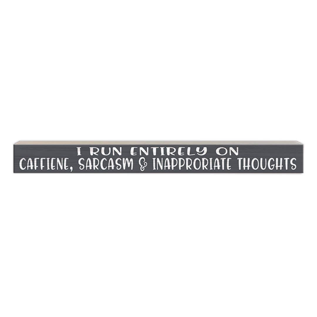 Pinetree Innovations - I Run Entirely on Caffine, Sarcasm | Wood Sign