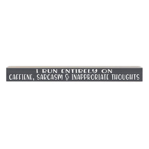 Pinetree Innovations - I Run Entirely on Caffine, Sarcasm | Wood Sign