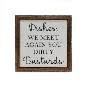 Driftless Studios - 6x6 Dishes, We Meet Again Wood Sign or Shelf Sitter