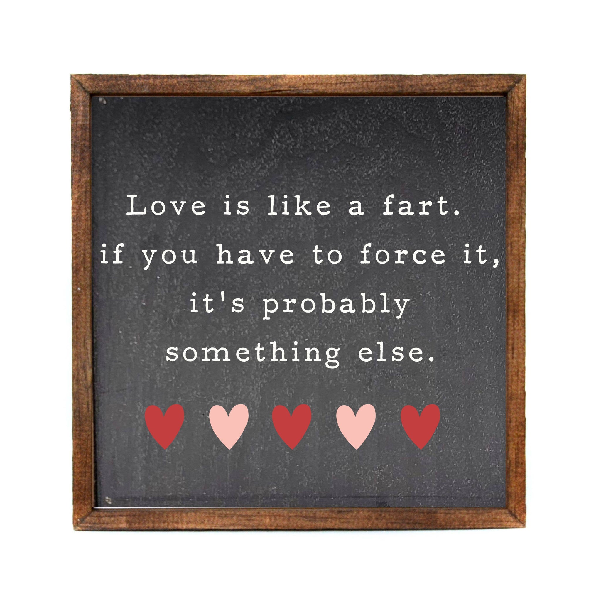 Driftless Studios Love Is Like A Fart Valentine's Day Sign - Thumbnail 3
