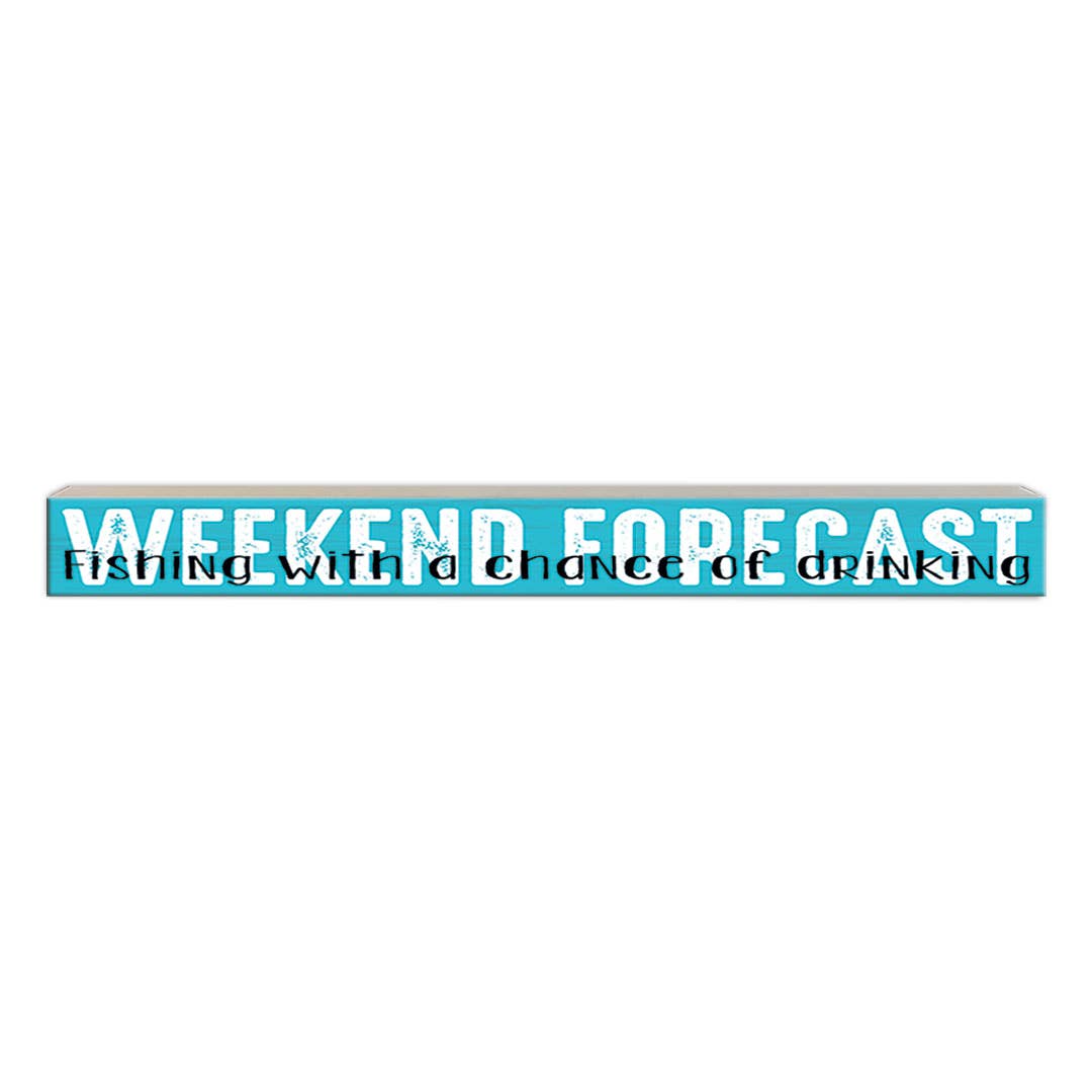 Pinetree Innovations - Weekend Forcast - Fishing | Wood Sign