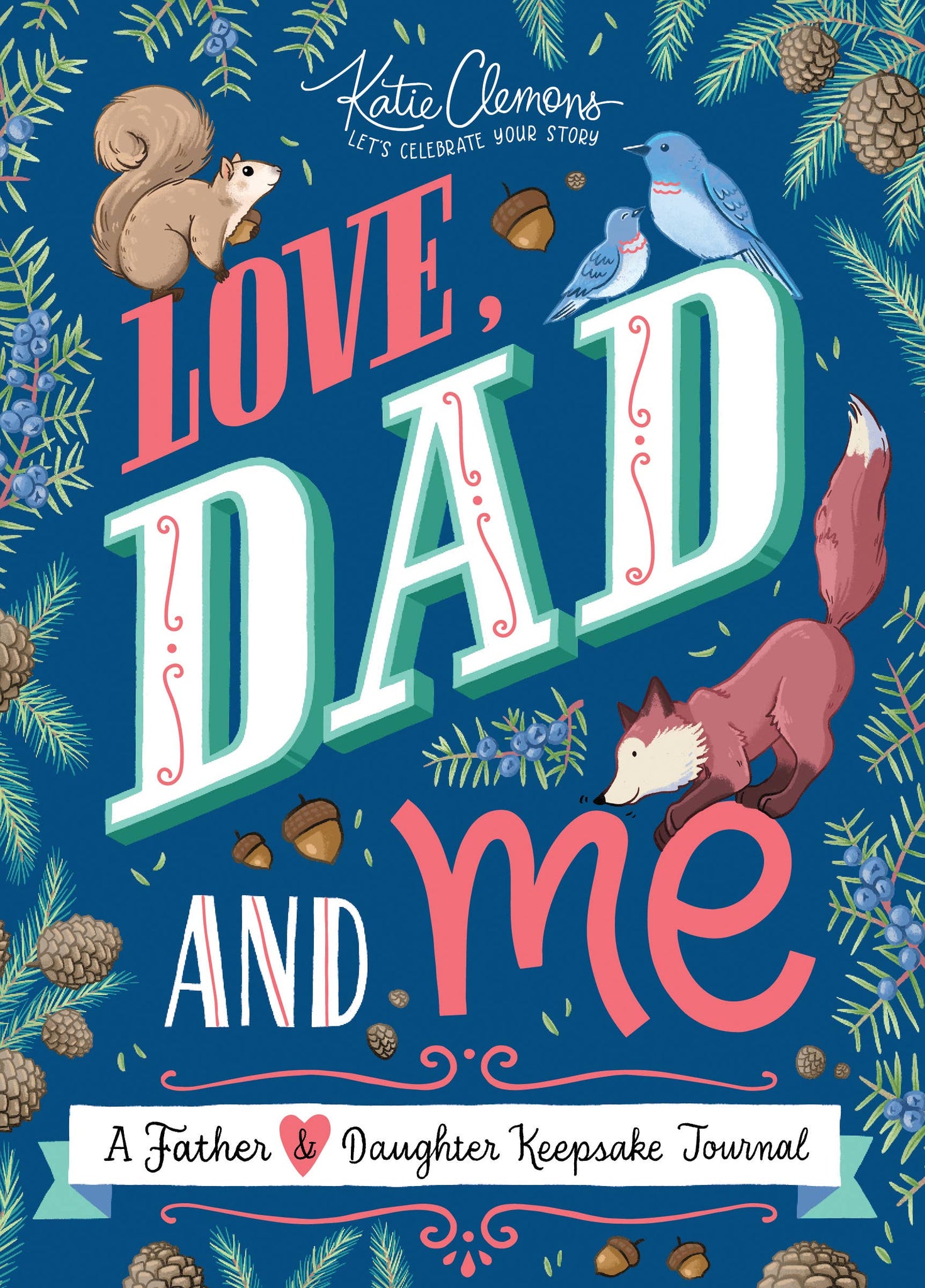Sourcebooks - Love, Dad and Me: A Father & Daughter Keepsake Journal!