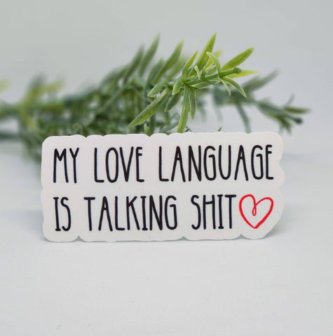 Luxe Trauma - My love language is talking shit funny sticker adult gossip
