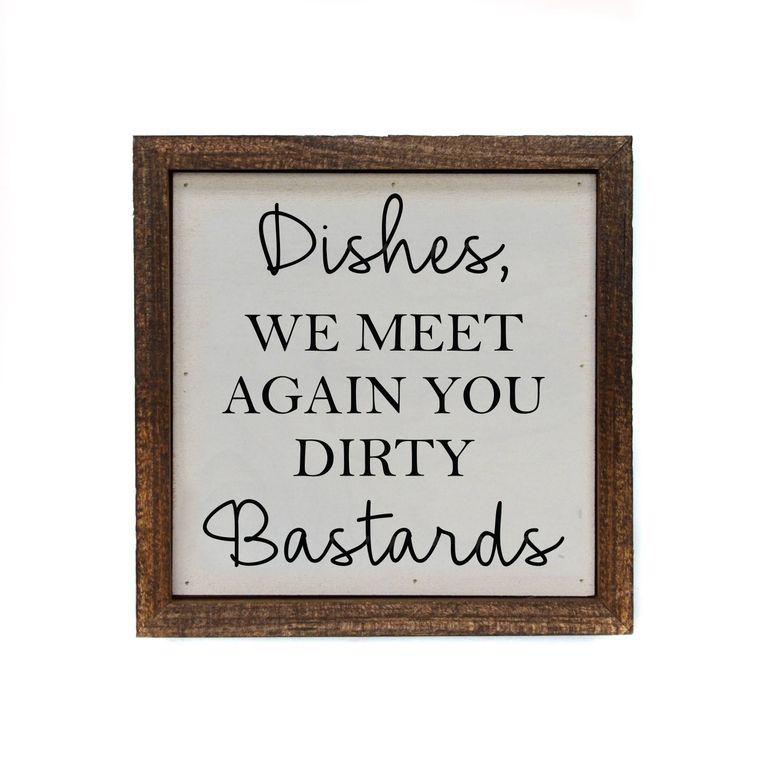 Kitchen Sign - 6x6 Dishes, We Meet Again Wood Sign or Shelf Sitter