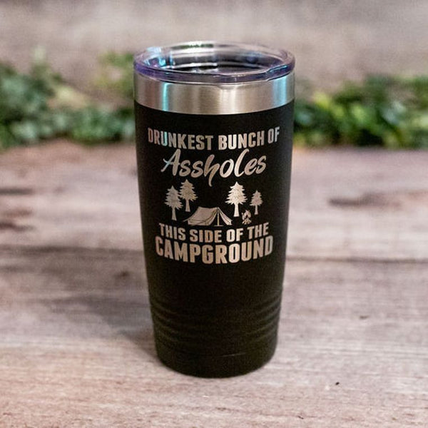 Drunkest Bunch Of Assholes This Side Of The Campground - *MATURE* Engraved Camping Tumbler, Vulgar Adult Camp Gifts, Adult Mug For Campers