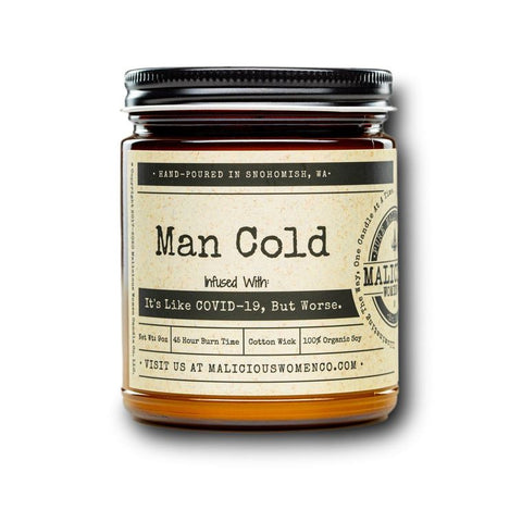 Man Cold - Infused with "It's Like COVID-19, But Worse." Scent: Take A Hike