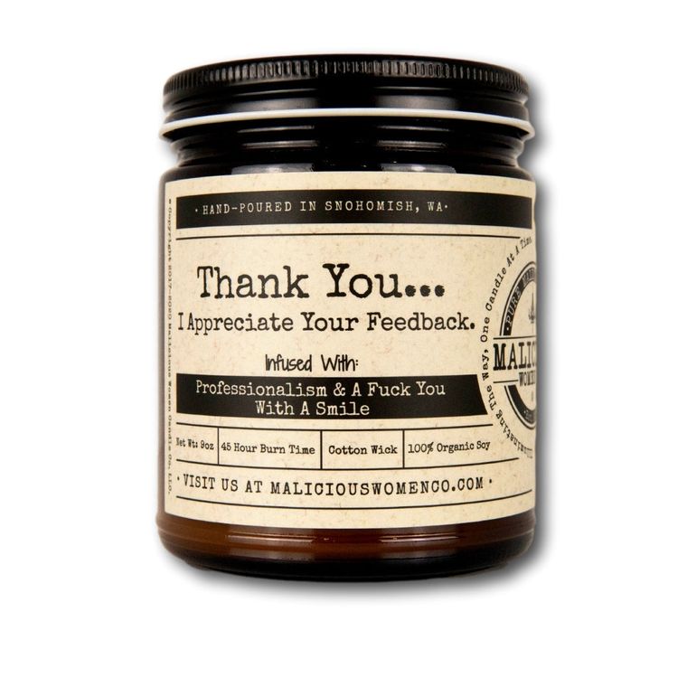 Thank You I Appreciate Your Feedback - Infused with "Professionalism & A Fuck You With A Smile Scent: Clean Linen
