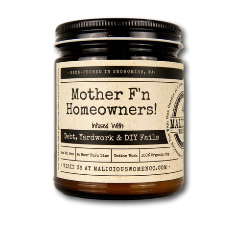 Mother F'n Homeowners - Infused With "Debt, Yardwork & DIY Fails" Scent: Cotton Candy & Pine