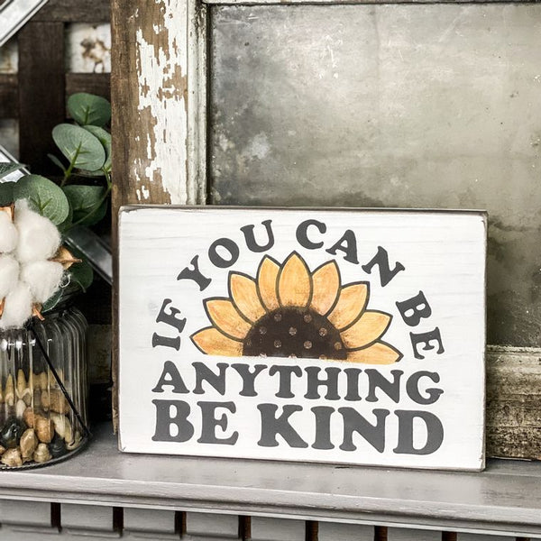 Be Kind - Sunflower - Wood Sign