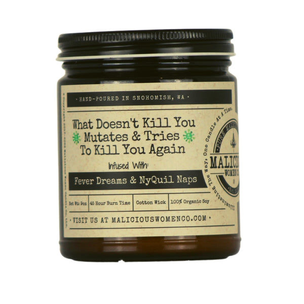 What Doesn't Kill You Mutates & Tries To Kill You Again - Infused With: "Fever Dreams & Nyquil Naps