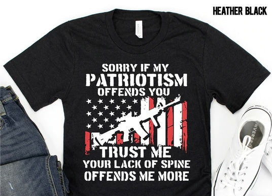 SORRY IF MY PATRIOTISM OFFENDS YOU