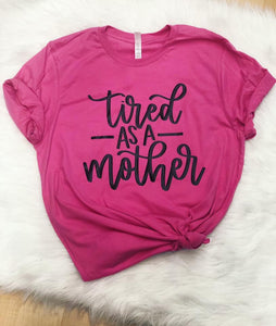TIRED AS A MOTHER - CHARITY PINK